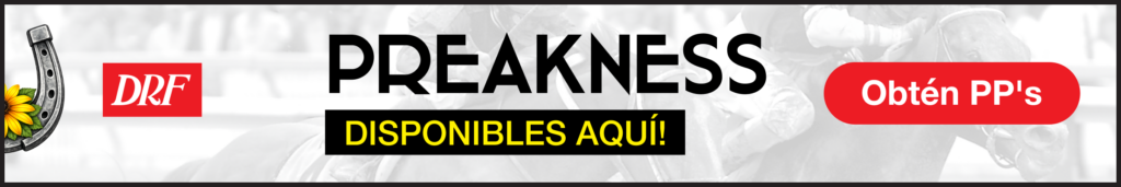 Preakness 2026 - PPs Now Available en Espanol